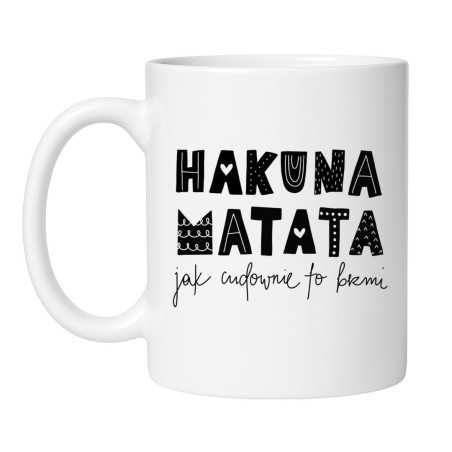 Śmieszny kubek biały 330 ml z motywem pozytywnego cytatu – świetny do biura