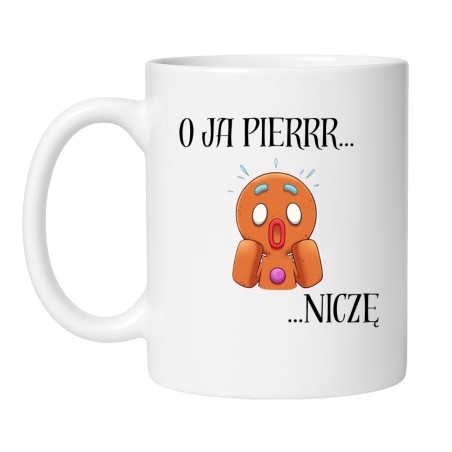 Kubek z napisem O ja pierrr niczę – prezent na święta z humorem