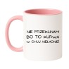 Kubek „nie przeklinam” – zamów śmieszny prezent 18+