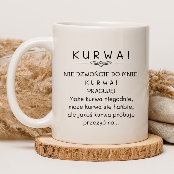 Kubek Kurwa pracuję śmieszny prezent dla dorosłych