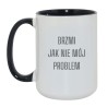 Kubek biało-czarny 450 ml z ironicznym nadrukiem „Brzmi jak nie mój problem”.